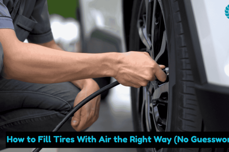 How to Fill Tires With Air the Right Way (No Guesswork)