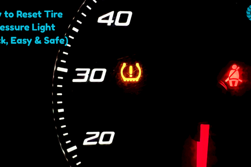 How to Reset Tire Pressure Light (Quick, Easy & Safe)