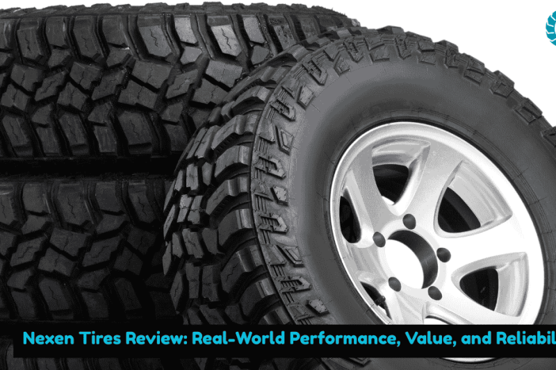 Nexen Tires Review: Real-World Performance, Value, and Reliability