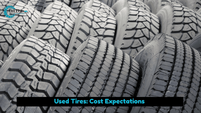 Used Tires: Cost Expectations