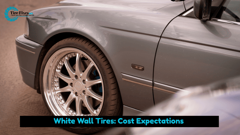 White Wall Tires: Cost Expectations