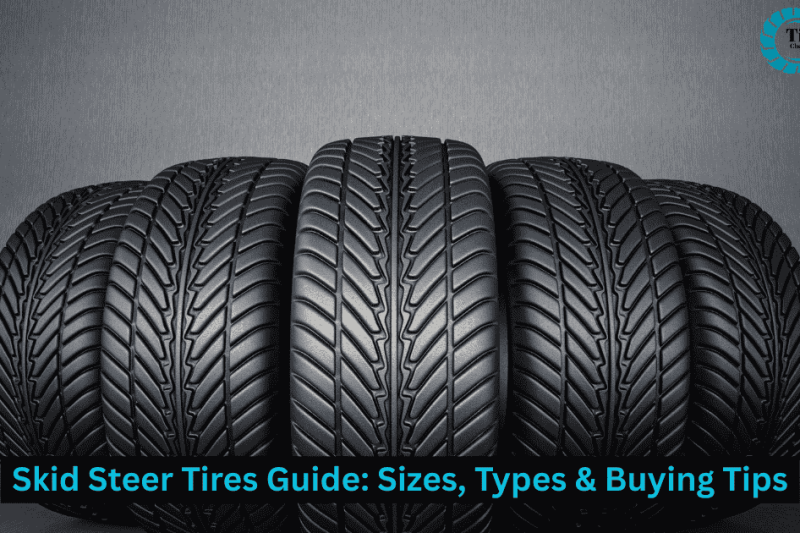 Skid Steer Tires Guide: Sizes, Types & Buying Tips