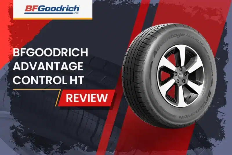 BFGoodrich Advantage Control HT Review: The Ultimate All-Terrain Tire for Adventure Seekers