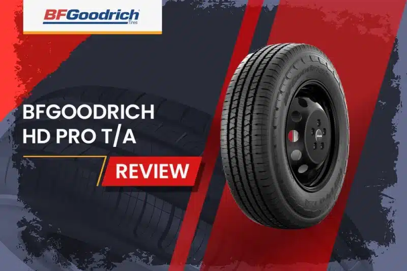 BFGoodrich HD Pro T/A Review: The Ultimate All-Terrain Tire for Adventure Seekers