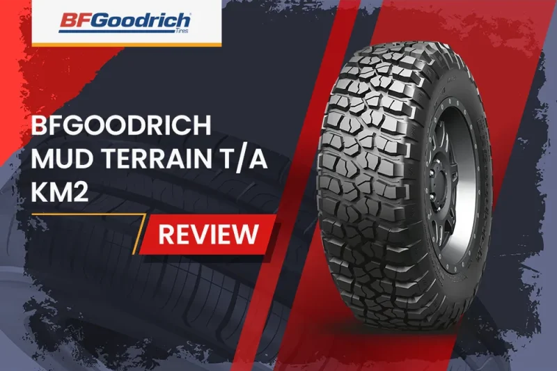 BFGoodrich Mud Terrain T/A KM2 Review: The Ultimate Off-Road Tire