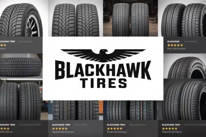 Blackhawk Tires Review: How Do They Stack Up Against Premium Brands?