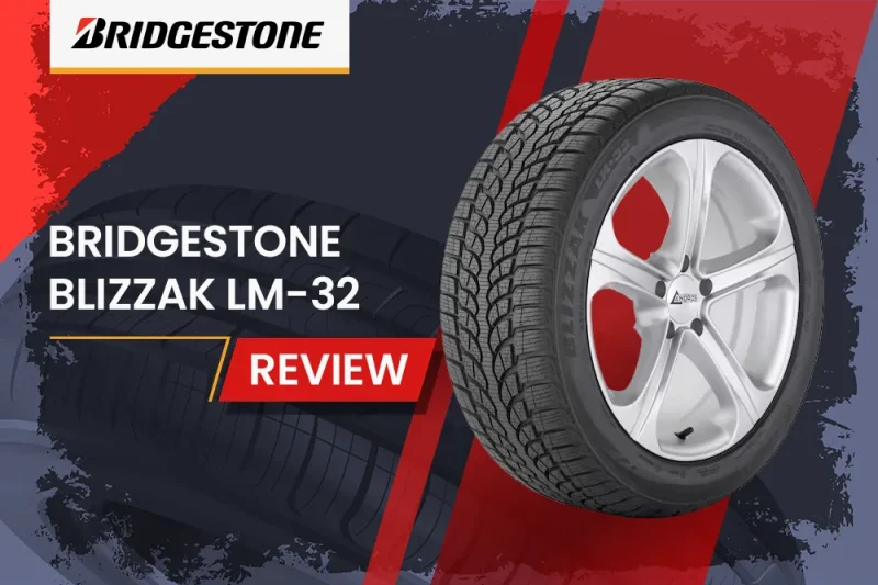 Bridgestone Blizzak LM-32 Review: The Ultimate Winter Tire