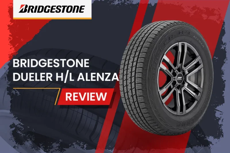 Bridgestone Dueler H/L Alenza Review: Ultimate Luxury SUV Tire