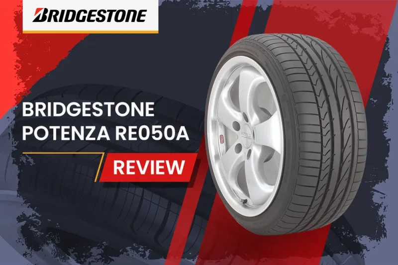 Bridgestone Potenza RE050A Review: High-Performance Summer Tire for Sports Cars, Coupes, and Sedans