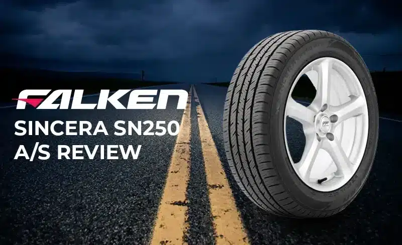 Falken Sincera SN250 A/S Review: An Affordable All-Season Tire That Delivers