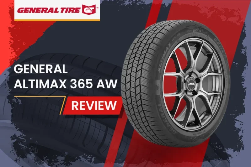General AltiMAX 365 AW Review: The All-Weather Tire That Keeps You Rolling Year-Round