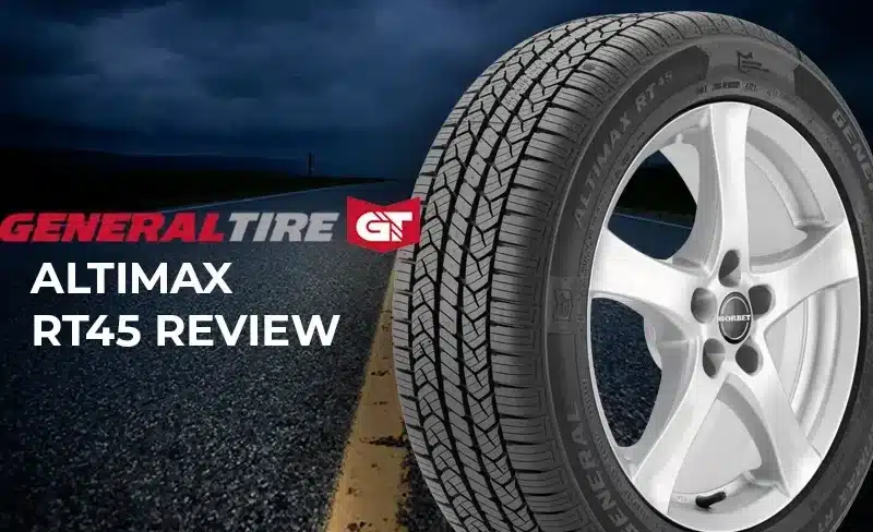 General AltiMAX RT45 Review: Your Trusted All-Season Tire Dominate Every Road