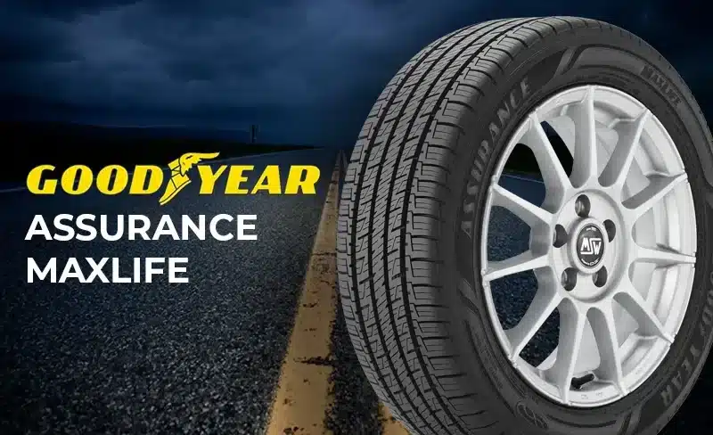 Goodyear Assurance MaxLife Review: Do They Really Last Longer?