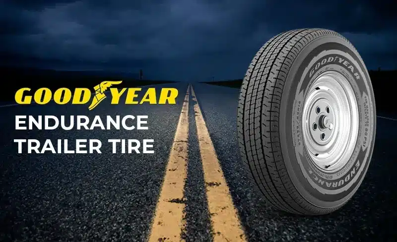 Goodyear Endurance Trailer Review: Worth the Investment for Heavy Towing?