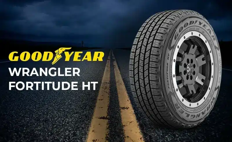 Goodyear Wrangler Fortitude HT Review: Rugged & Reliable All-Season Tire