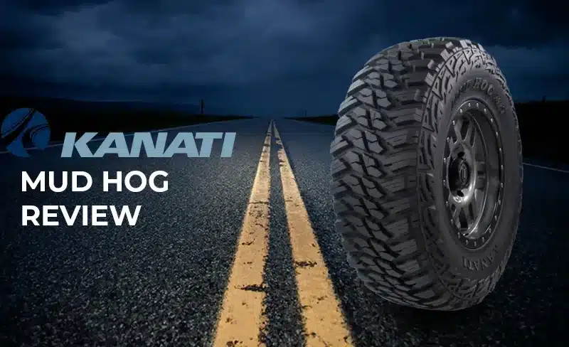 Kanati Mud Hog Review: The All-Terrain Tire for Hardcore Off-Roaders