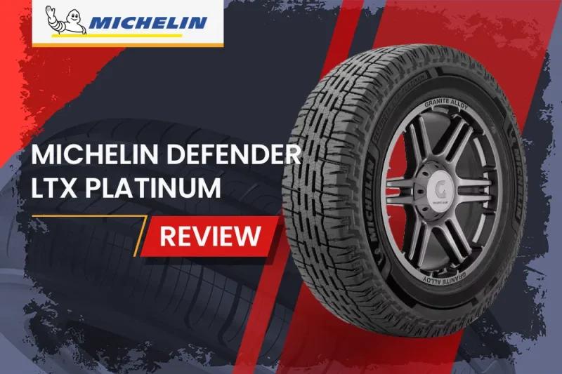 Michelin Defender LTX Platinum Review: Smooth & Quiet, But Are They Durable?