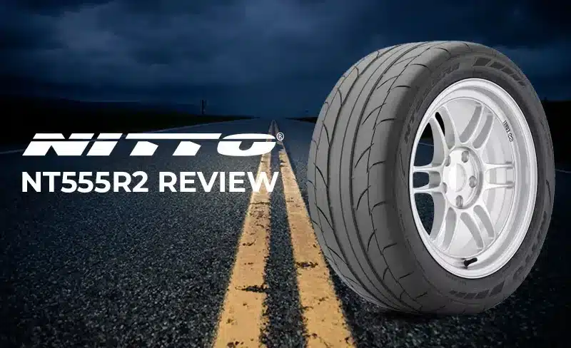 Nitto NT555R2 Review: Unleash Your Car’s Potential with These Max Performance Tires