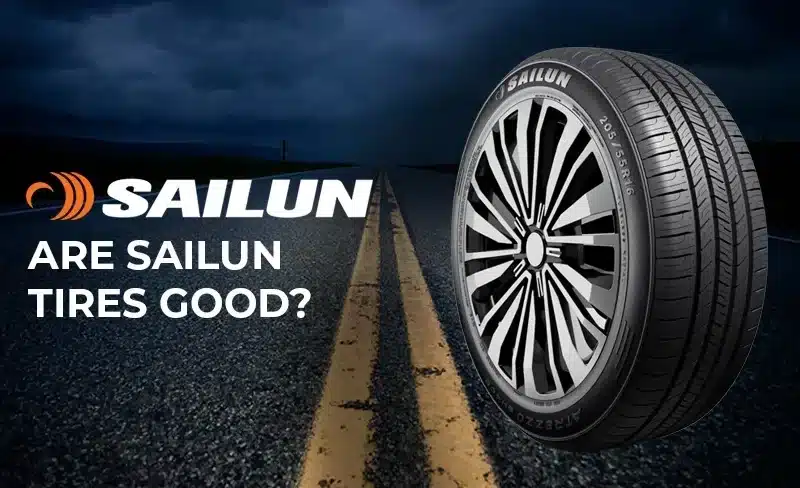 Sailun Tires Review: Are Sailun Tires Good?