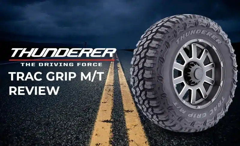 Thunderer Trac Grip M/T Review: Do They Live Up to the Marketing Hype?