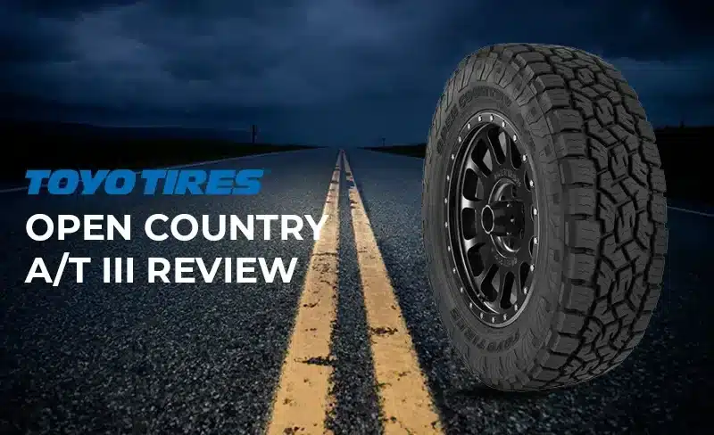 Toyo Open Country A/T III Review: Our Take on the Tire That Tackles On and Off-Road