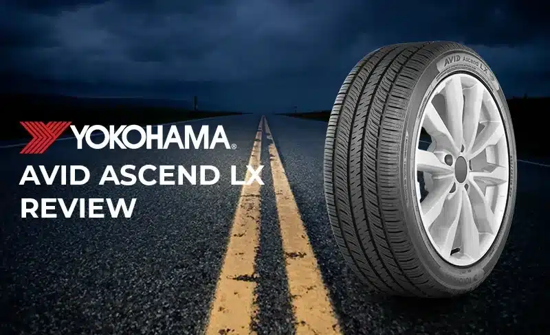 Yokohama AVID Ascend LX Review: The Tire That Conquers Every Terrain