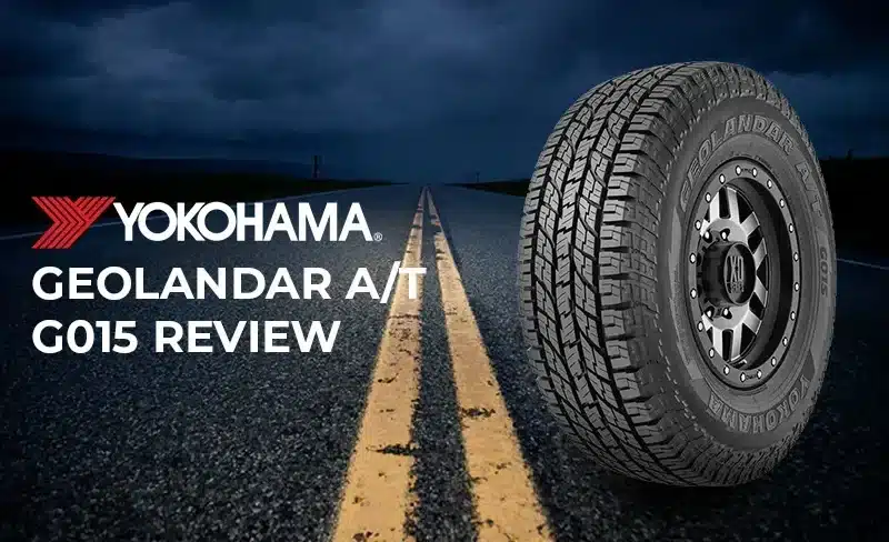 Yokohama Geolandar A/T G015 Review: The All-Terrain Tire That Conquers On and Off-Road