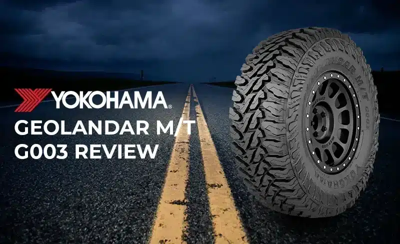 Yokohama Geolandar MT G003 Review: The Ultimate Mud-Terrain Tire for Off-Road Enthusiasts