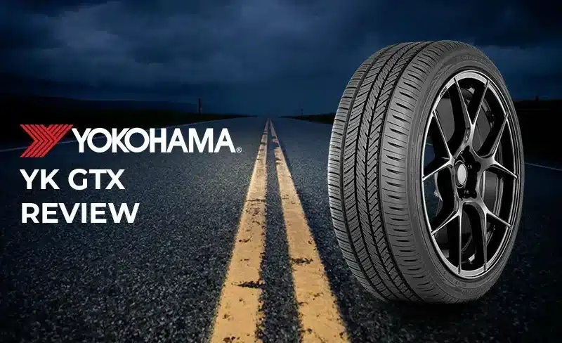 Yokohama YK GTX Review: A Tire That Grips the Road Like a Vise